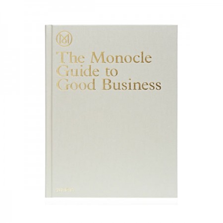 The Monocle Guide To Good Business